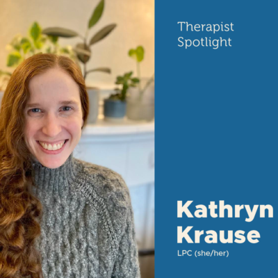 Therapist Spotlight: Kathryn Krause, LPC